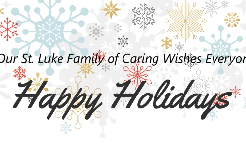 Happy Holidays From Our St. Luke Family of Caring